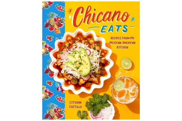 Chicano Eats: Recipes from My Mexican-American Kitchen